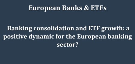European banks consolidation & ETFs